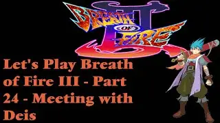 Finding Garr's God | Kyrion Plays Let's Play Breath of Fire 3 III Part 24-  Meeting with Deis