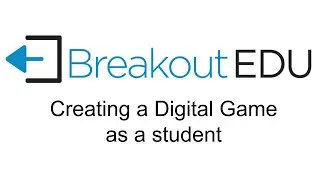 Breakout EDU: Creating a digital game
