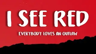 Everybody Loves An Outlaw - I See Red (Lyrics)