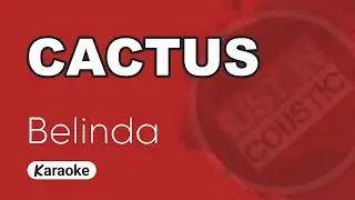 Belinda - Cactus (Karaoke with Lyrics)
