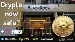 E925  Blackrock Bitcoin Trust is crypto safe now?  +[BTC EURUSD USDJPY TSLA SPX] + MORE