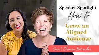 How to Grow an Aligned Audience With M. Shannon Hernadez