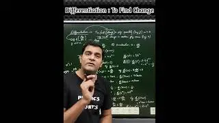 Differentiation : To find Change in a Physical Quantity