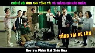 Review Phim Hài Rớt Nước Mắt Với Ông Anh Tổng Tài Xe Lăn | Hài Đại Đế Tóm Tắt Phim Anh Em Kết Ghĩa