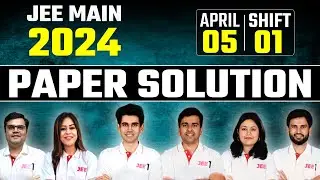 JEE Main 2024 Paper Solutions - 5th Apr - Shift 1 | JEE 2024 Paper Discussion 