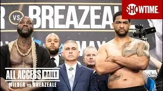 ALL ACCESS DAILY: Wilder vs. Breazeale | Part 4 | SHOWTIME