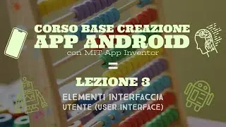 Corso base creazione App Android con MIT App Inventor (Lezione 3)