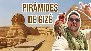 Visitamos as PIRÂMIDES DE GIZÉ