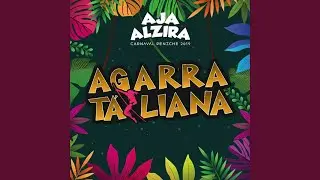Agarra Tá Liana (Carnaval de Peniche 2019)