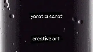 Yaratıcı Sanat/creative art - kısa videolar/short videos