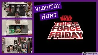 Star Wars Triple Force Friday Toy Hunt Vlog 2019