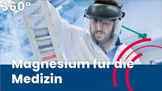 360° Wissenschaft: Die Auflösung - Magnesium für die Medizin [Reupload]