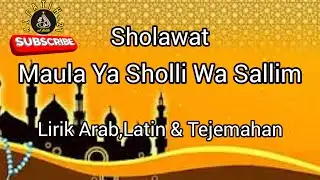 sholawat Maula Ya Sholli Wa Sallim Merdu || Lirik Arab Latin & Terjemahan