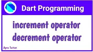#12 Dart : Increment Operator And Decrement Operator In Dart | Hindi | Dart For Flutter | Vivek Lodh