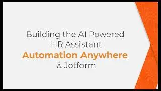 AI Powered HR Assistant, with Jotform and Automation Anywhere.