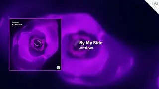 Xenokrypt - By My Side (Official Audio) [Free Download]