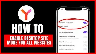 How to enable desktop site mode for all websites in Yandex Browser