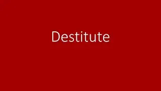 Destitute  Meaning