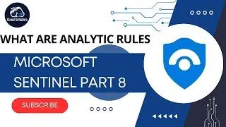 Microsoft Sentinel Part 8 - Analytic Rules