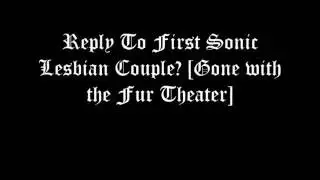 Reply To First Sonic Lesbian Couple Gone with the Fur Theater
