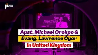 Apst Michael Orokpo & Evang. Lawrence oyor in UK 🇬🇧  || Emergence Of Kingdom envoys.