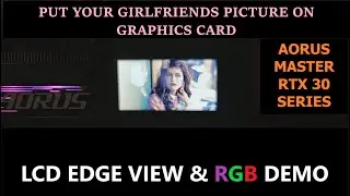 AORUS RTX 3060 Ti/RTX 3070 LCD EDGE VIEW & RGB DEMO