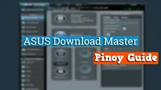 ASUS Download Master guide (Tagalog)