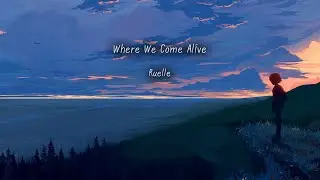 Ruelle - Where We Come Alive [한글 번역/가사/해석]