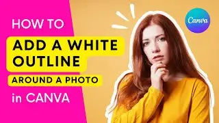 How to Add a White Outline in a Photo in Canva
