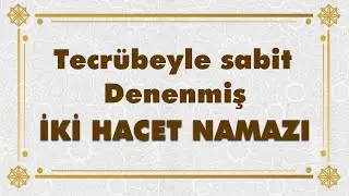 TECRÜBEYLE SABİT İKİ HACET NAMAZI