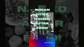 🇮🇳✨ Exploring Indian Cities Named After Food! 🍛🌆