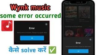 wynk music some error occurred please try again later ll some error occurred please try again later