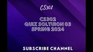 CS302 QUIZ SOLUTION NO 03 SPRING 2024 || cs302 quiz no 03 solution spring 2024