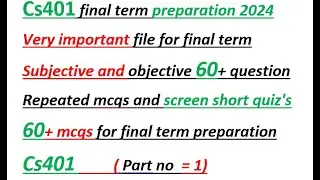 CS401 final term preparation 2024| cs401 final term preparation| ca401 quiz and mcqs file | part 1