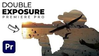 How To Add A Double Exposure Effect To Video In Premiere Pro