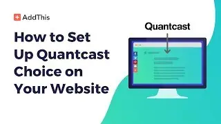 How to Set Up Quantcast Choice on Your Website