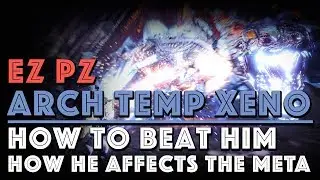 EZ PZ Arch Tempered Xeno: How to beat him and How Xeno Gamma armor affects the META [MHW]