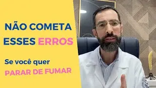 Os MAIORES ERROS de quem está tentando PARAR DE FUMAR