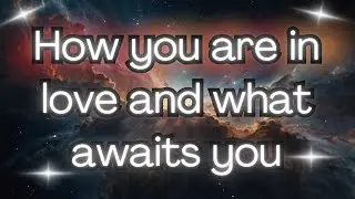 💌 Discover HOW YOU ARE IN LOVE And What Awaits You ❤️{Angel Messages}