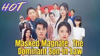 Masked Magnate: The Dominant Son-in-Law | 