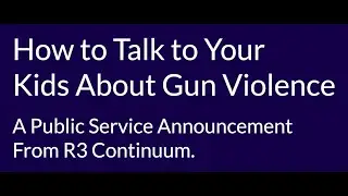 How to Talk to Your Kids About Gun Violence - A Public Service Announcement