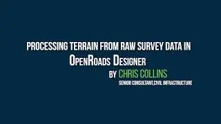 Processing Terrain From Raw Survey Data in OpenRoads Designer