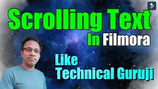 How to add Scrolling Text in Filmora 9 - How to add Scrolling Text on videos like Technical Guruji