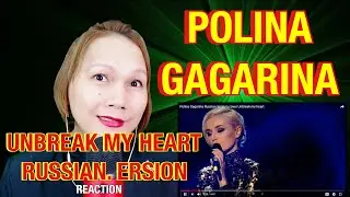 POLINA GAGARINA - UNBREAK MY HEART - RUSSIAN VERSION - REACTION