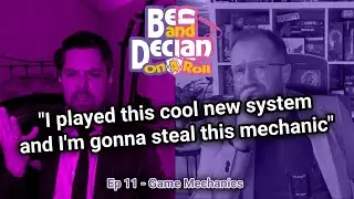 When to steal other game mechanics | Ep 11: On A Roll with Ben & Declan | TTRPG DnD Talkshow