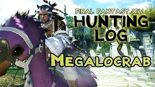 FFXIV-  Hunting Log: Megalocrab