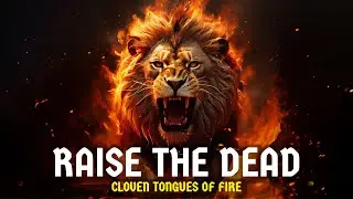 RAISING THE DEAD | TONGUES OF FIRE