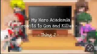 My Hero Academia reacts to Gon and Killua (Hxh)