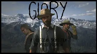 Glory | A Red Dead Online Short Film | Cinematic #SaveRedDeadOnline