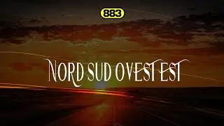 883 🎵 NORD SUD OVEST EST (Testo)